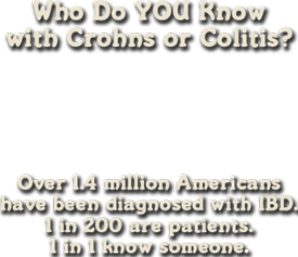 Who Do You Know with Crohn's or Colitis?